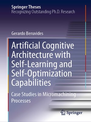 cover image of Artificial Cognitive Architecture with Self-Learning and Self-Optimization Capabilities